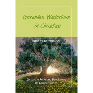 Gesundes Wachstum in Christus - eBook